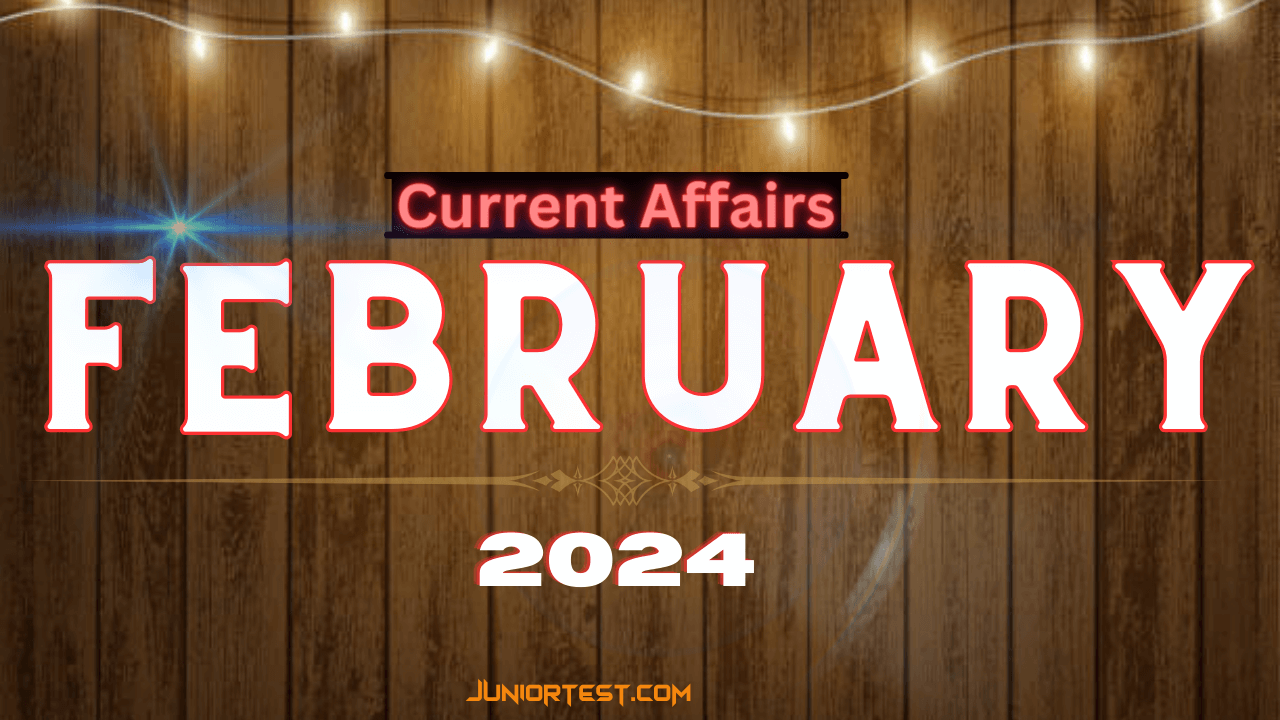 ફેબ્રુઆરી ૨૦૨૪ Current Affairs