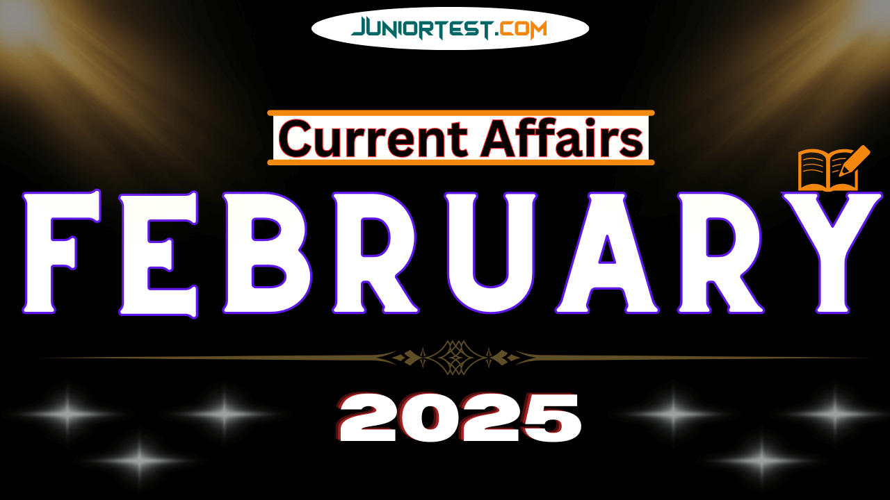 Current Affairs | February - 2025